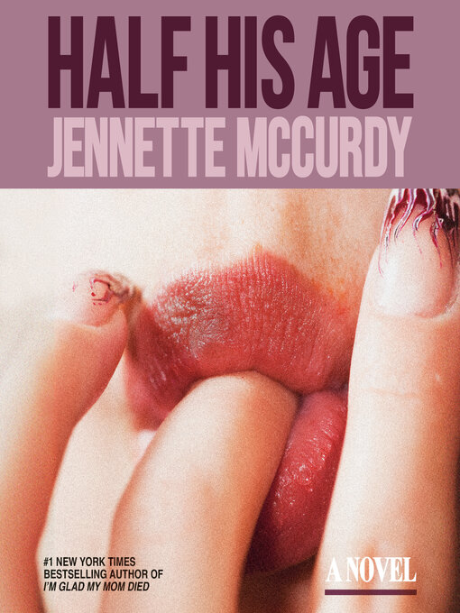 Title details for Half His Age by Jennette McCurdy - Wait list